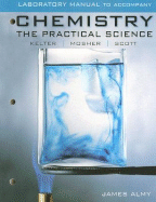 Chemistry Laboratory Manual: The Practical Science - Kelter, Paul, and Mosher, Michael, and Scott, Andrew