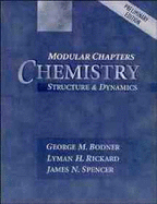 Chemistry, Modular Chapters: Structure and Dynamics, Preliminary Edition - Bodner, George M, and Rickard, Lyman H, and Spencer, James N