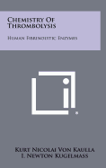 Chemistry of thrombolysis: human fibrinolytic enzymes.