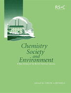 Chemistry, Society and Environment: A New History of the British Chemical Industry