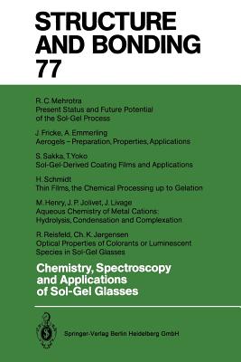 Chemistry, Spectroscopy and Applications of Sol-Gel Glasses - Reisfeld, Renata (Editor), and Emmerling, A. (Contributions by), and Jorgensen, Christian K. (Editor)