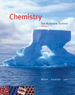 Chemistry: The Molecular Science, Volume I