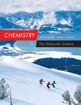 Chemistry: The Molecular Science - Moore, John, and Stanitski, Conrad