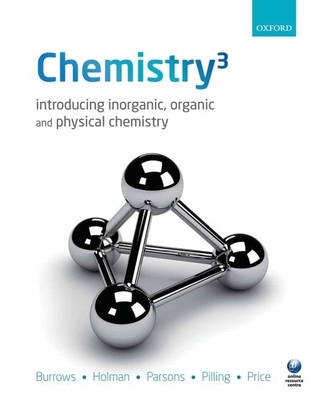 Chemistry3: Introducing Inorganic, Organic and Physical Chemistry - Burrows, Andy, and Parsons, Andy, and Price, Gareth