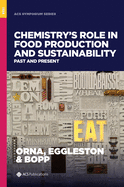 Chemistry's Role in Food Production and Sustainability: Past and Present