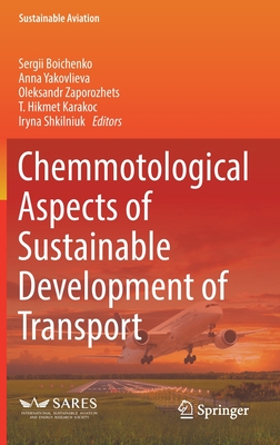 Chemmotological Aspects of Sustainable Development of Transport - Boichenko, Sergii (Editor), and Yakovlieva, Anna (Editor), and Zaporozhets, Oleksandr (Editor)