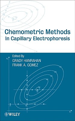 Chemometric Methods in Capillary Electrophoresis - Hanrahan, Grady (Editor), and Gomez, Frank A (Editor)