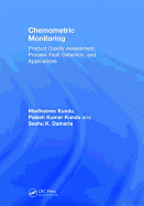 Chemometric Monitoring: Product Quality Assessment, Process Fault Detection, and Applications