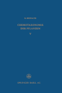 Chemotaxonomie Der Pflanzen: Eine bersicht ber Die Verbreitung Und Die Systematische Bedeutung Der Pflanzenstoffe