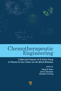 Chemotherapeutic Engineering: Collected Papers of Si-Shen Feng-A Tribute to Shu Chien on His 82nd Birthday