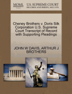 Cheney Brothers V. Doris Silk Corporation U.S. Supreme Court Transcript of Record with Supporting Pleadings
