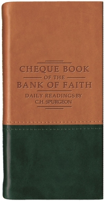 Chequebook of the Bank of Faith - Tan/Green: Daily Readings by C. H. Spurgeon - Spurgeon, Charles Haddon