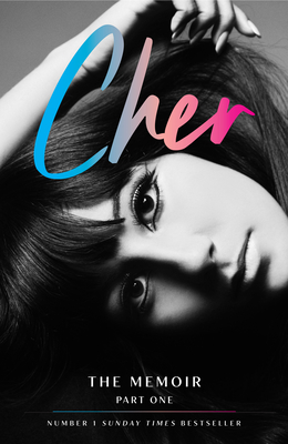 Cher: The Memoir, Part One - Cher