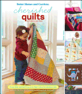 Cherished Quilts for Babies and Kids: From Baby and Kid Projects to High School Graduation Gifts