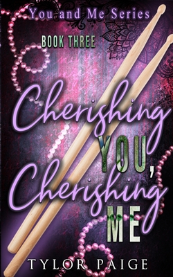 Cherishing You, Cherishing Me - Paige, Tylor