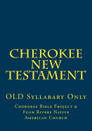 Cherokee New Testament: Old Syllabary Only