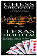 Chess Checkmate & Texas Hold'em: Chess Tactics & Strategy Revealed! & Increasing Your Odds in No Limit Tournaments