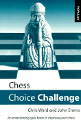Chess Choice Challenge: An Entertaining Quiz Book to Improve Your Chess