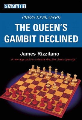 Chess Explained: The Queen's Gambit Declined - Rizzitano, James