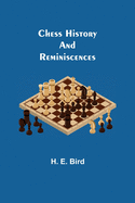 Chess History and Reminiscences