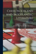 Chess In Iceland And In Icelandic Literature: With Historical Notes On Other Table-games