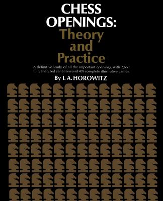Chess Openings Theory and Practice - Horowitz, I a, and Sloan, Sam (Introduction by), and Euwe, Max (Contributions by)