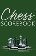 Chess Scorebook: Score Page and Moves Tracker Notebook, Chess Tournament Log Book, 100 Games with 62 Moves, White Paper, 8.5  x 11 , 112 Pages