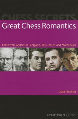 Chess Secrets: Great Chess Romantics - Pritchett, Craig