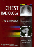 Chest Radiology: The Essentials - Collins, Jannette, MD, Med, and Stern, Eric J, MD