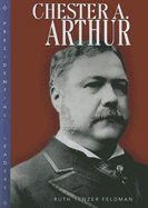 Chester A. Arthur - Feldman, Ruth Tenzer