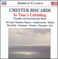 Chester Biscardi: In Time's Unfolding - Blair McMillen (piano); Curtis Macomber (violin); Da Capo Chamber Players; Daniel Panner (viola); Greg Hesselink (cello);...