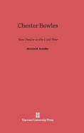 Chester Bowles: New Dealer in Cold War