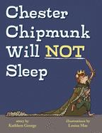 Chester Chipmunk Will Not Sleep