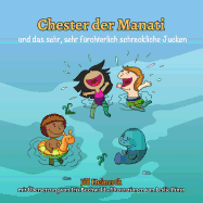 Chester der Manati und das sehr, sehr frchterlich schreckliche Jucken