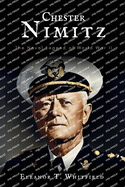 Chester Nimitz: The Naval Legend of World War II