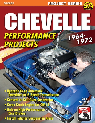 Chevelle Performance Projects: 1964-1972 - Quinnell, Cole