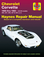 Chevrolet Corvette 1968 Thru 1982 Haynes Repair Manual: All V8 Models, 305, 327, 350, 427, 454