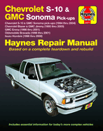 Chevrolet S-10 & GMC Sonoma Pick-Ups (94-04). Includes S-10 Blazer & GMC Jimmy (95-05), GMC Envoy (98-01) & Olds Bravada/Isuzu Hombre (96-01) Haynes Repair Manual: Chevrolet S-10 & GMC Sonoma Pick-Ups (1994 Thru 2004), Chevrolet Blazer & GMC Jimmy...