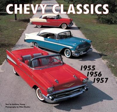 Chevy Classics - Young, Anthony (Text by), and Mueller, Mike (Photographer)