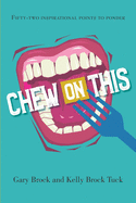 Chew on This: Fifty-Two Inspirational Points to Ponder