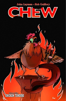 Chew, Volume 9: Chicken Tenders - Layman, John, and Guillory, Rob