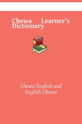 Chewa Learner's Dictionary: Chewa-English and English-Chewa - Kasahorow