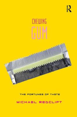 Chewing Gum: The Fortunes of Taste - Redclift, Michael