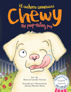 Chewy El cachorro come cacas / Chewy The poop-eating pup: Biling?e (Espaol - Ingles) / Bilingual (Spanish - English)