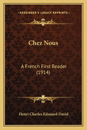 Chez Nous: A French First Reader (1914)