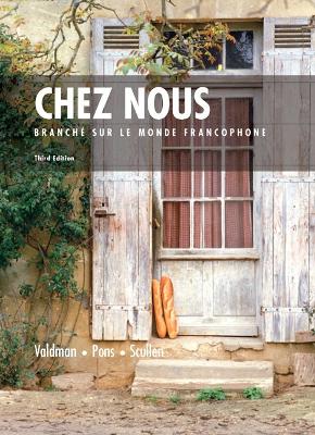 Chez Nous: Branche sur le monde francophone - Valdman, Albert, and Pons, Cathy, and Scullen, Mary Ellen