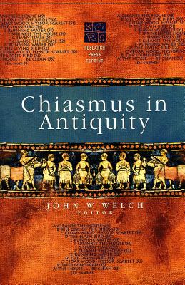 Chiasmus in Antiquity: Structures, Analyses, Exegesis - Welch, John W, Professor (Editor)