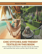 Chic Stitches and Trendy Textiles in this Book: Unravel 23 Stylish Crochet Projects in this Guide, Elevate Your Wardrobe with Handcrafted Hats, Scarves, and More, Ideal for All Skill Levels