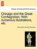 Chicago and the Great Conflagration. with Numerous Illustrations, Etc.