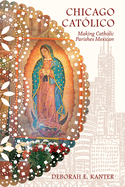 Chicago Cat?lico: Making Catholic Parishes Mexican